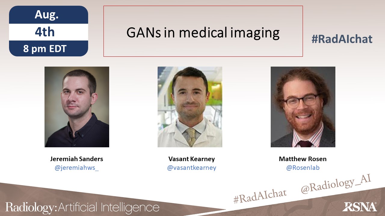 Radiology: Artificial Intelligence RadAIchat graphic for GANs in medical imaging with Jeremiah Sanders, Vasant Kearney, and Matthew Rosen